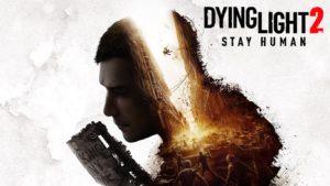 Dying Light 2 Stay Human